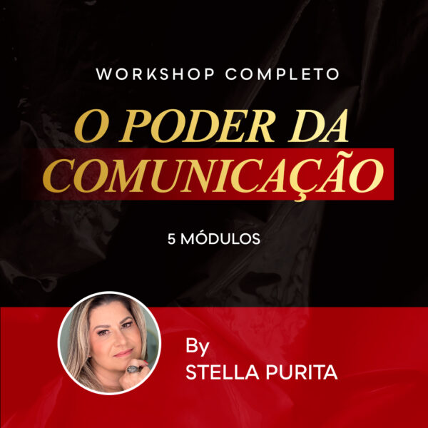 5 MÓDULOS – WORKSHOP COMPLETO - O PODER DA COMUNICAÇÃO